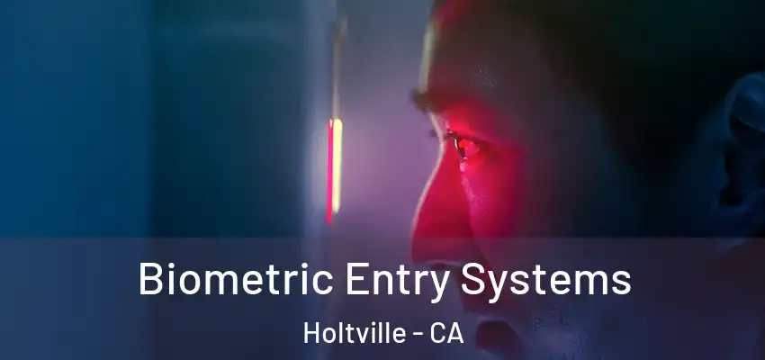  Biometric Entry Systems Holtville - CA