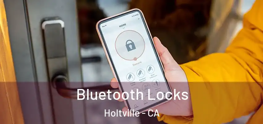 Bluetooth Locks Holtville - CA