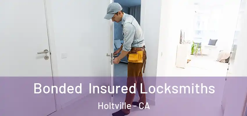  Bonded Insured Locksmiths Holtville - CA