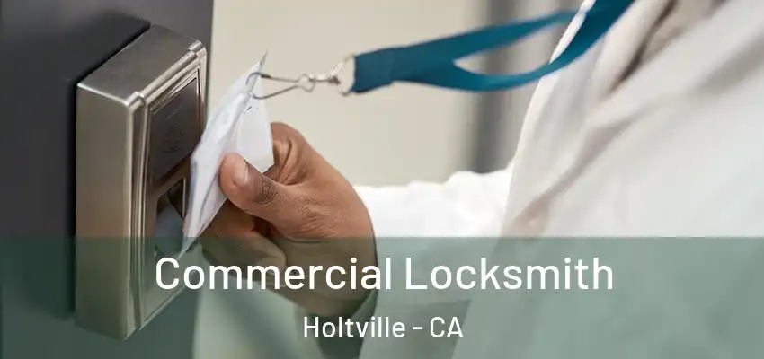 Commercial Locksmith Holtville - CA