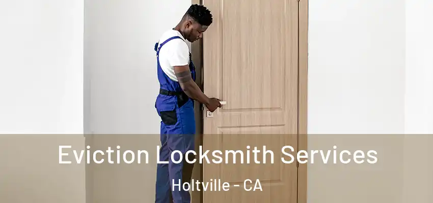  Eviction Locksmith Services Holtville - CA