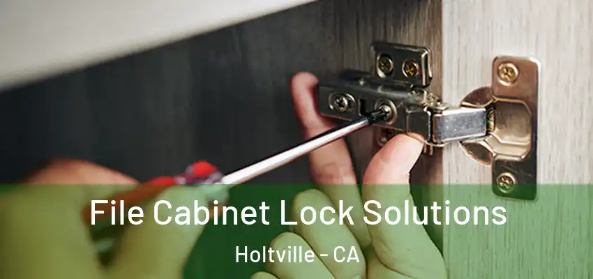  File Cabinet Lock Solutions Holtville - CA