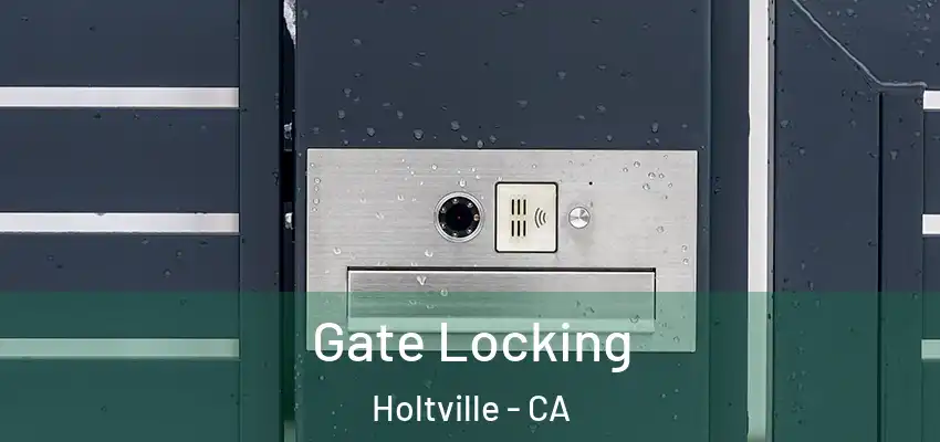 Gate Locking Holtville - CA