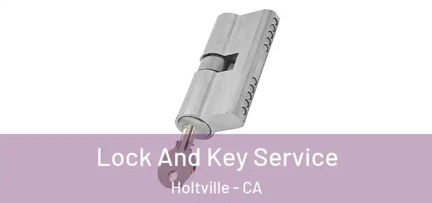  Lock And Key Service Holtville - CA