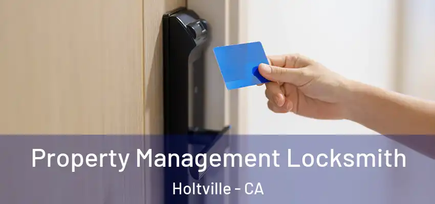 Property Management Locksmith Holtville - CA