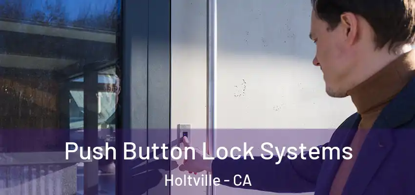 Push Button Lock Systems Holtville - CA
