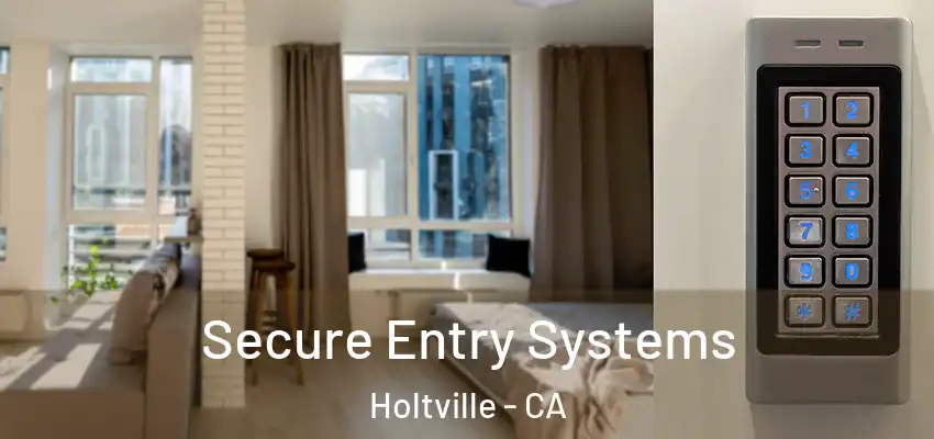  Secure Entry Systems Holtville - CA