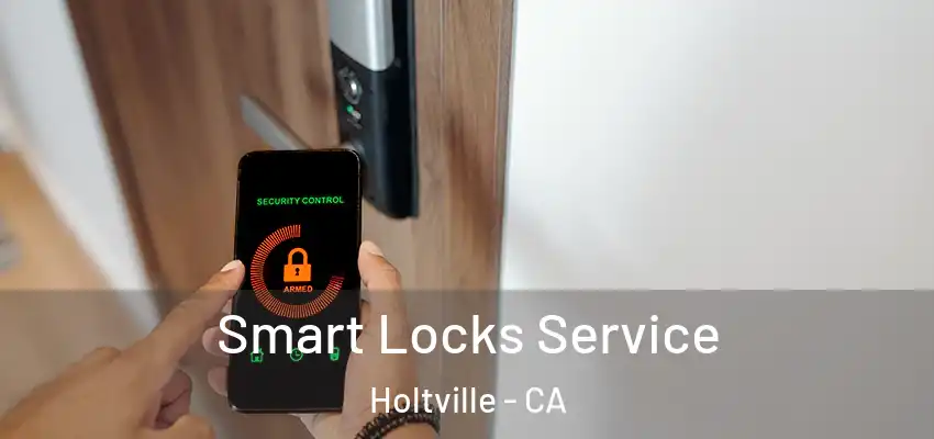 Smart Locks Service Holtville - CA